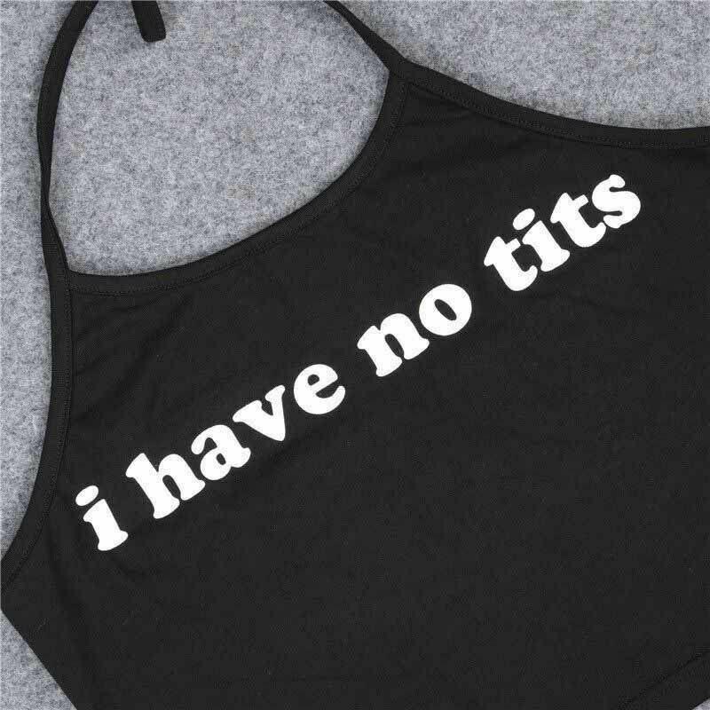 SMALL "I Have No Titsâ€ Letter Print Women Lady Crop Top Vest Halter Tee Shirt Mini - Free International Shipping